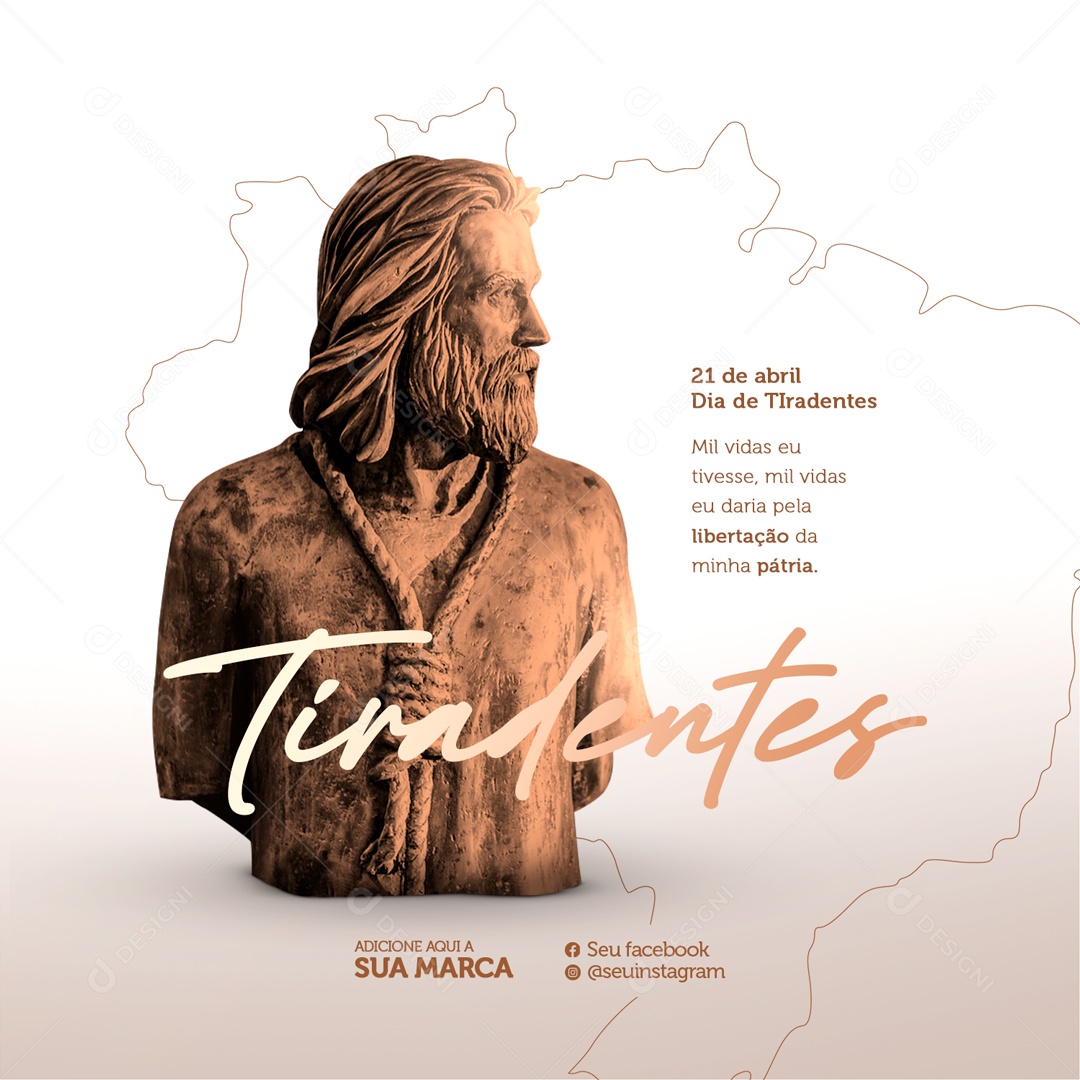 Dia de Tiradentes 21 de Abril Mil Vidas eu Tivesse Social Media PSD Editável