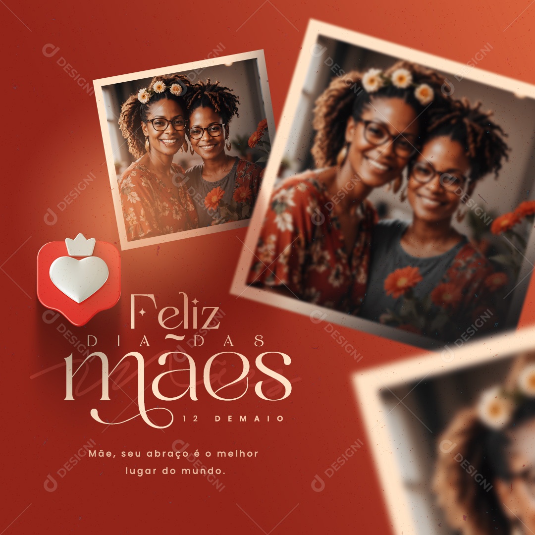 Feliz Dia das Mães 12 de Maio seu Abraço é o Melhor Lugar do Mundo Social Media PSD Editável