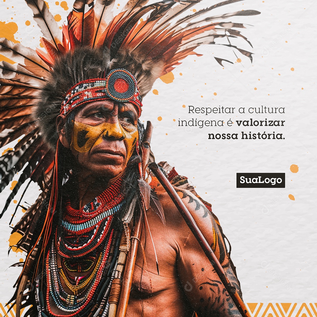 Dia do Índio 19 de Abril Respeitar a Cultura Indígena é Valorizar nossa História Social Media PSD Editável