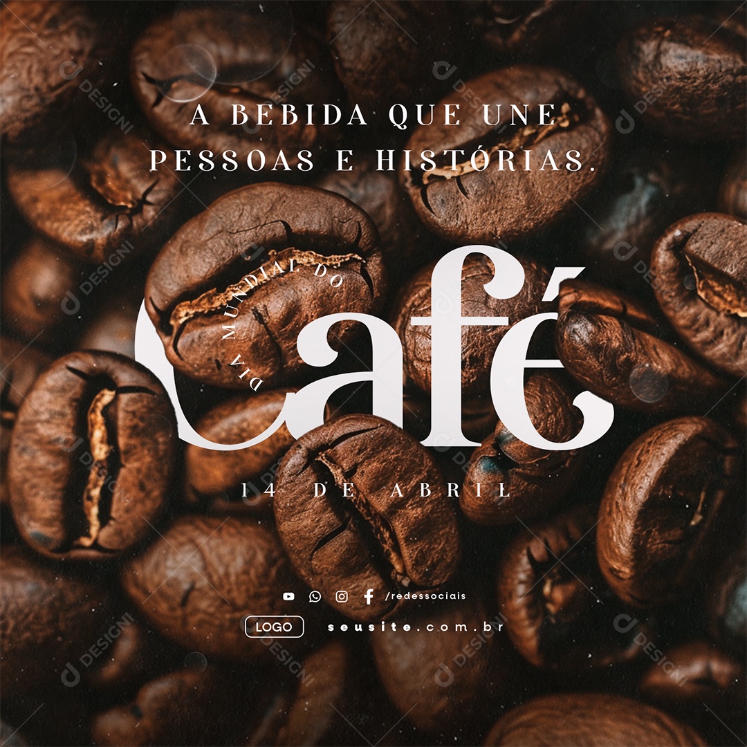 Dia Mundial do Café 14 de Abril A Bebida que Une Pessoas Social Media PSD Editável