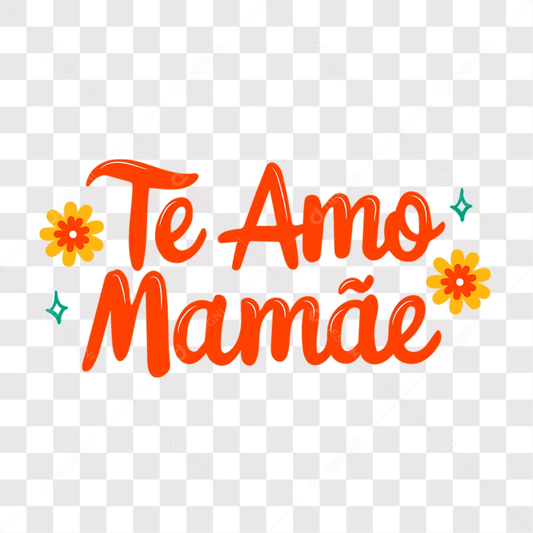 Lettering Dia das Mães Te Amo Mamãe EPS + PNG