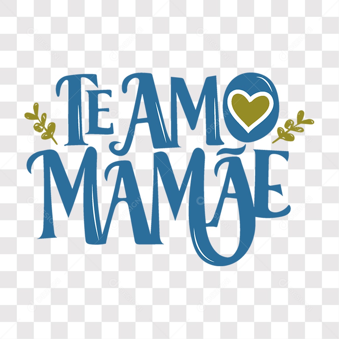 Lettering Dia das Mães Te Amo Mamãe EPS + PNG