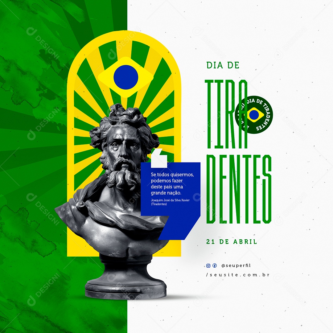 Dia de Tiradentes 21 de Abril Se Todos Quisermos Social Media PSD Editável
