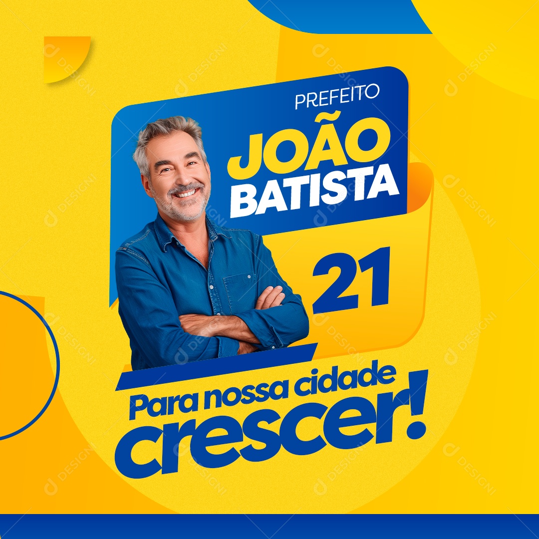 Eleições Prefeito João Batista Para nossa Cidade Crescer Social Media PSD Editável