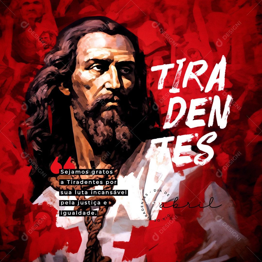 Dia de Tiradentes 21 de Abril Sejamos Gratos Social Media PSD Editável