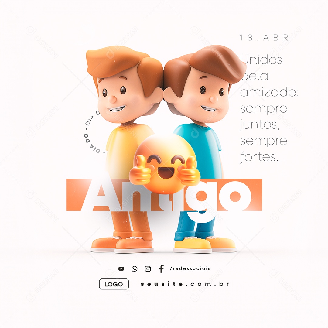 Dia do Amigo 18 de Abril Unidos pela Amizade Social Media PSD Editável