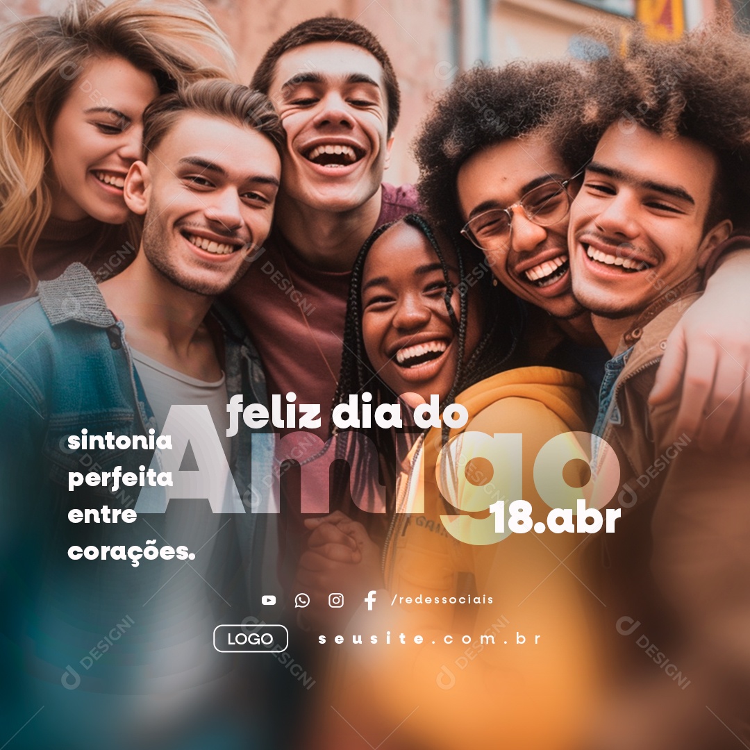 Feliz Dia do Amigo 18 de Abril Sintonia Perfeita entre Corações Social Media PSD Editável