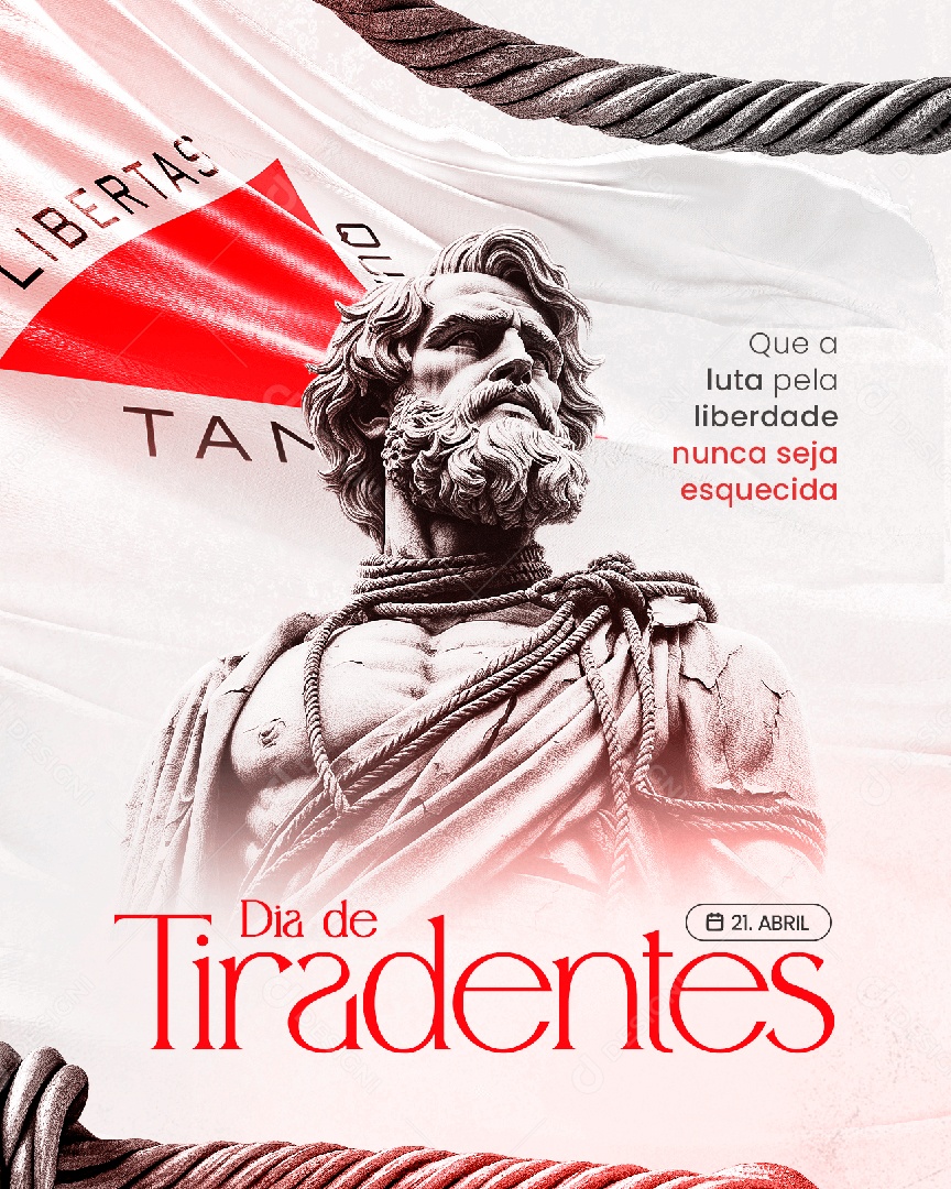 Dia de Tiradentes 21 de Abril Que a Luta Pela Liberdade Nunca Seja Esquecida Social Media PSD Editável