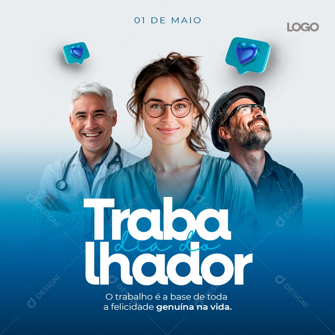 Dia Do Trabalhador 01 de Maio O Trabalho é a Base de Toda a Felicidade Social Media PSD Editável