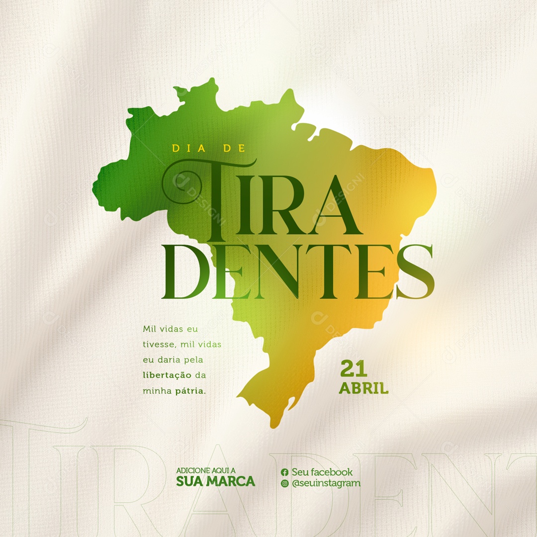 Dia de Tiradentes 21 de Abril Mil Vidas eu Daria pela Libertação Social Media PSD Editável