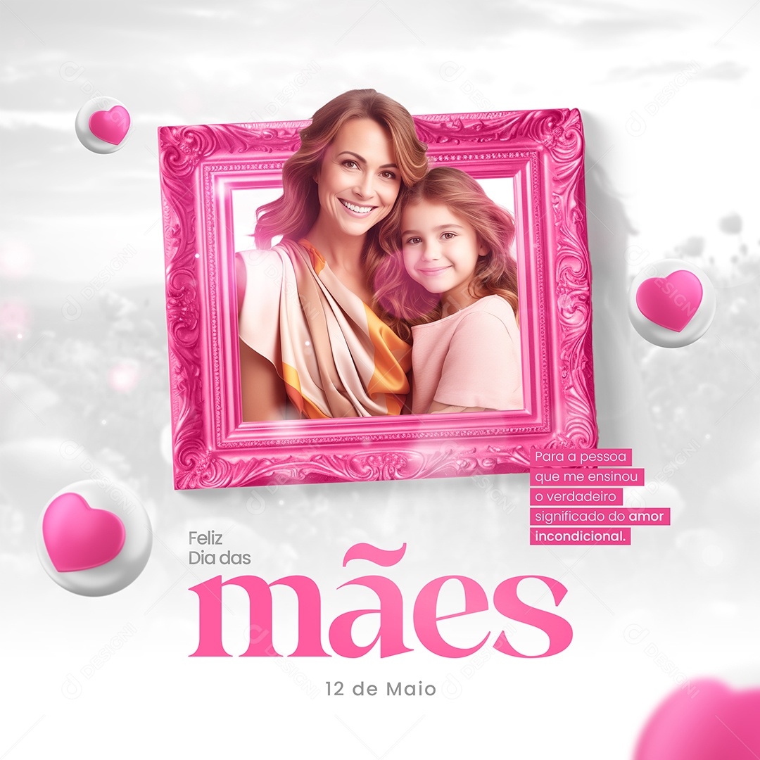 Feliz Dia Das Mães 12 de Maio O Verdadeiro Significado do Amor Social Media PSD Editável