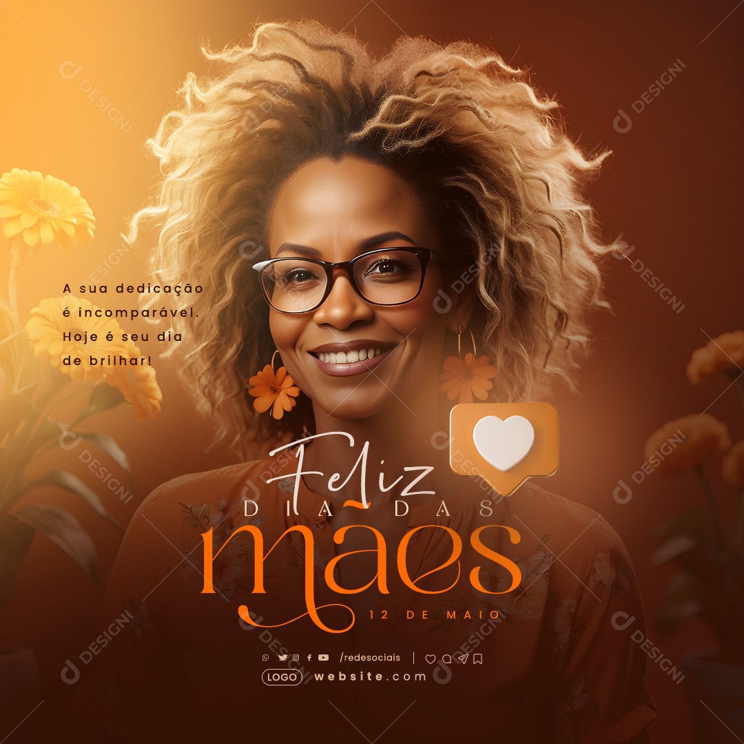Feliz Dia das Mães a sua Dedicação é Incomparável Social Media PSD Editável