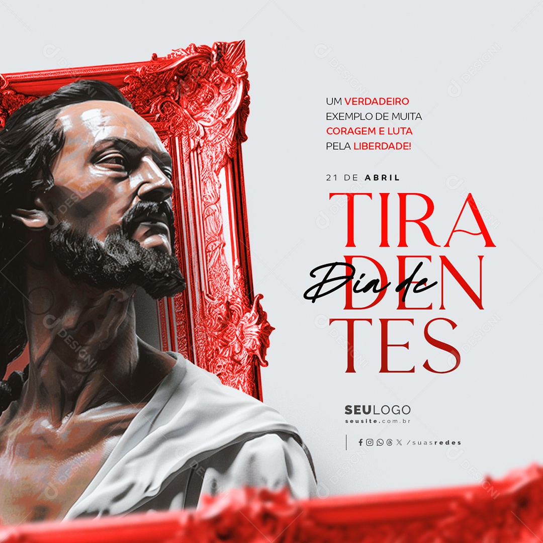 Social Media Dia de Tiradentes 21 de Abril Um Verdadeiro Exemplo de Muita Coragem PSD Editável