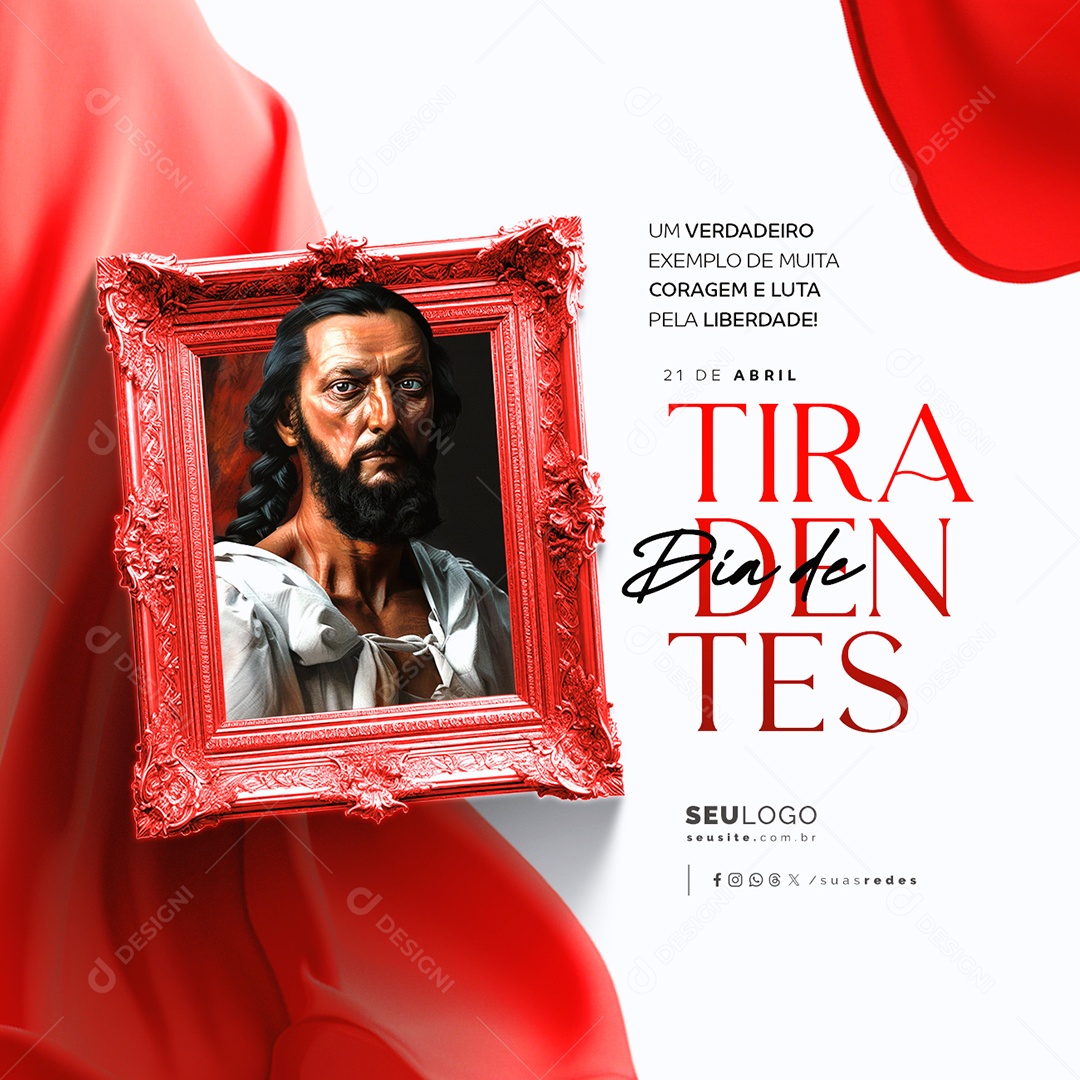 Dia de Tiradentes 21 de Abril Um Verdadeiro Exemplo de Muita Coragem Social Media PSD Editável