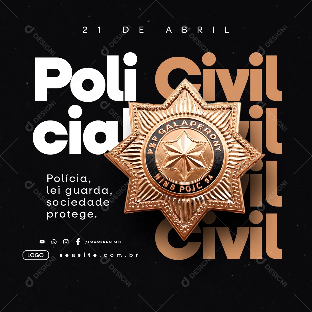 Social Media Dia da Polícia Civil 21 De Abril Lei Guarda Sociedade Protege PSD Editável