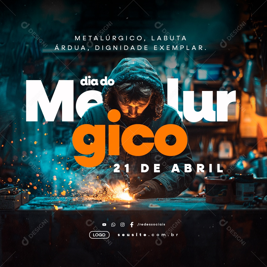 Dia do Metalúrgico 21 de Abril Labuta Árdua Dignidade Social Media PSD Editável