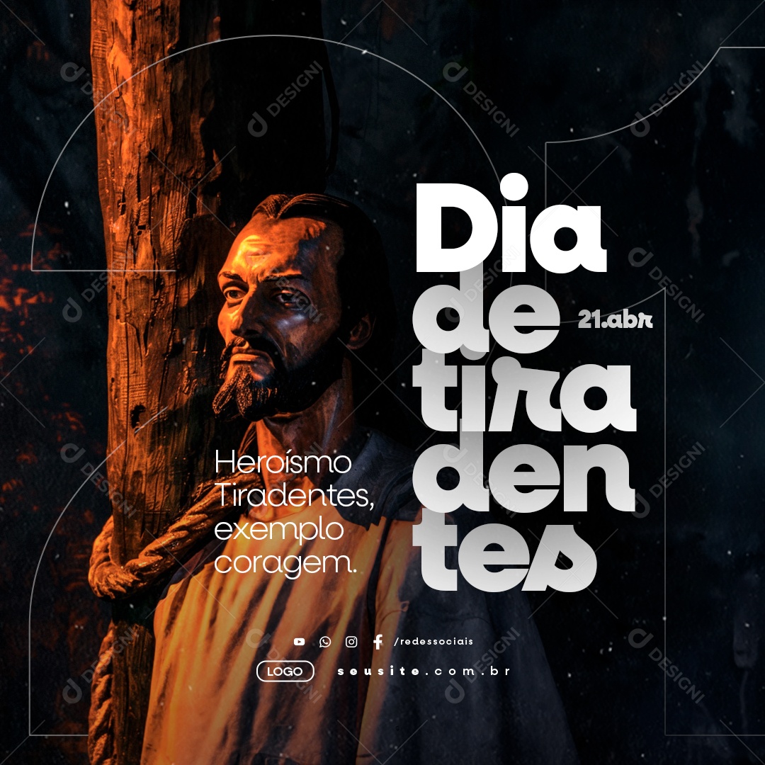 Dia de Tiradentes 21 de Abril Heroísmo Exemplo Coragem Social Media PSD Editável