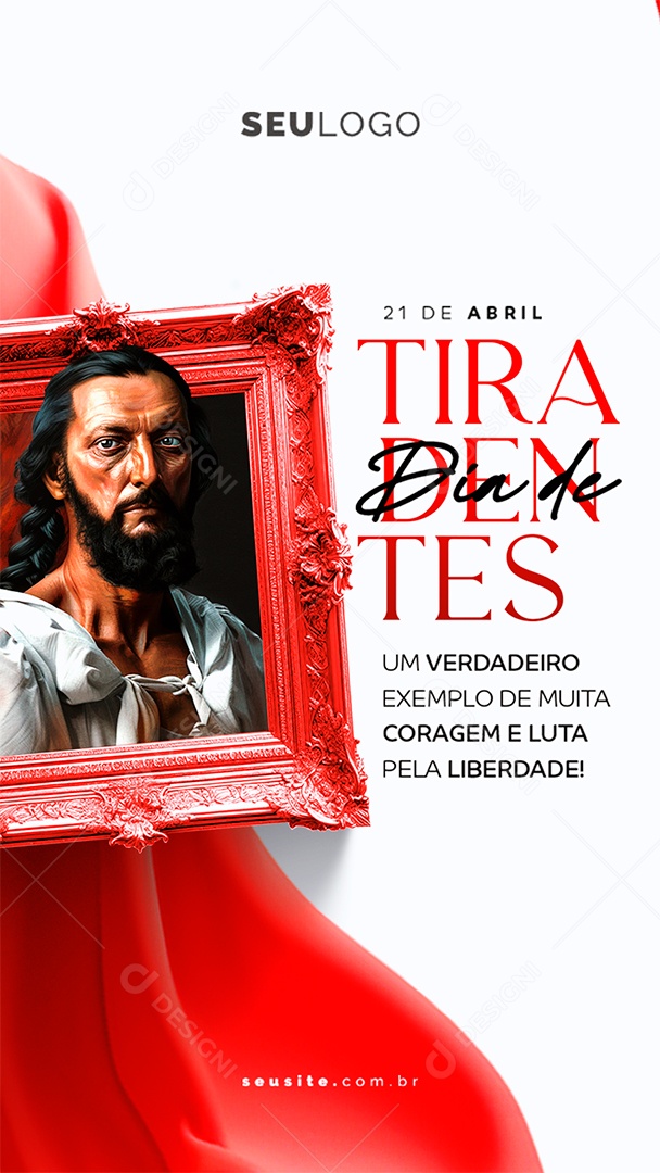 Story Dia de Tiradentes 21 de Abril Um Verdadeiro Exemplo de Muita Coragem Social Media PSD Editável