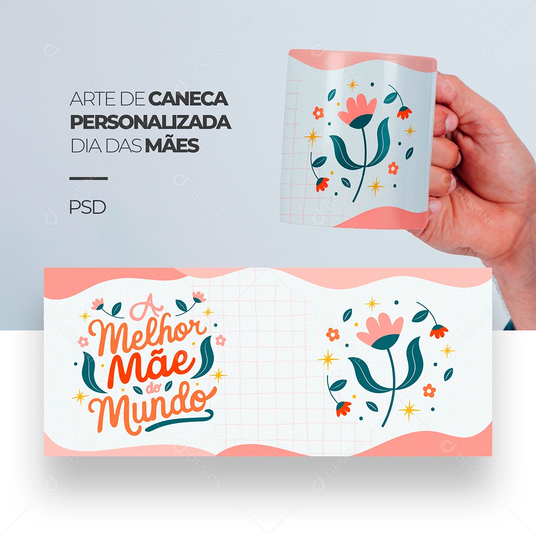 Arte de Caneca Personalizada Dia das Mães A Melhor Mãe do Mundo PSD Editável