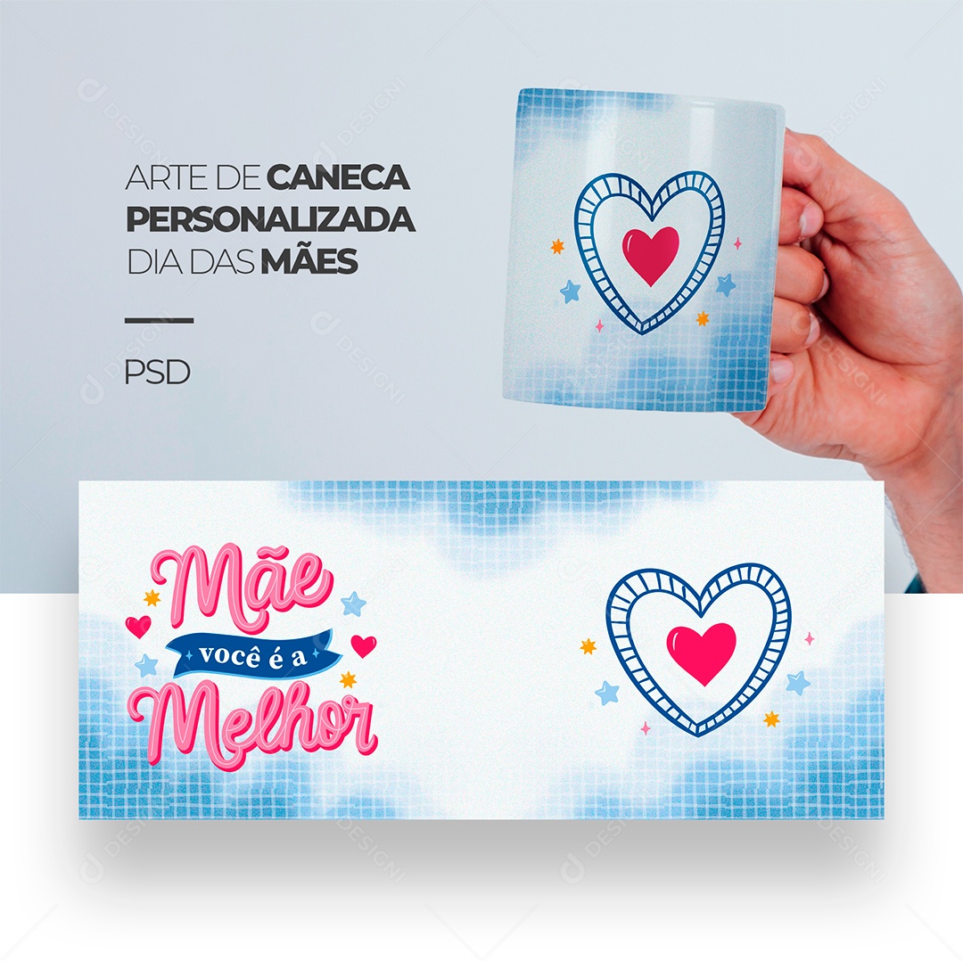 Arte de Caneca Personalizada Dia das Mães Mãe Você é a Melhor PSD Editável