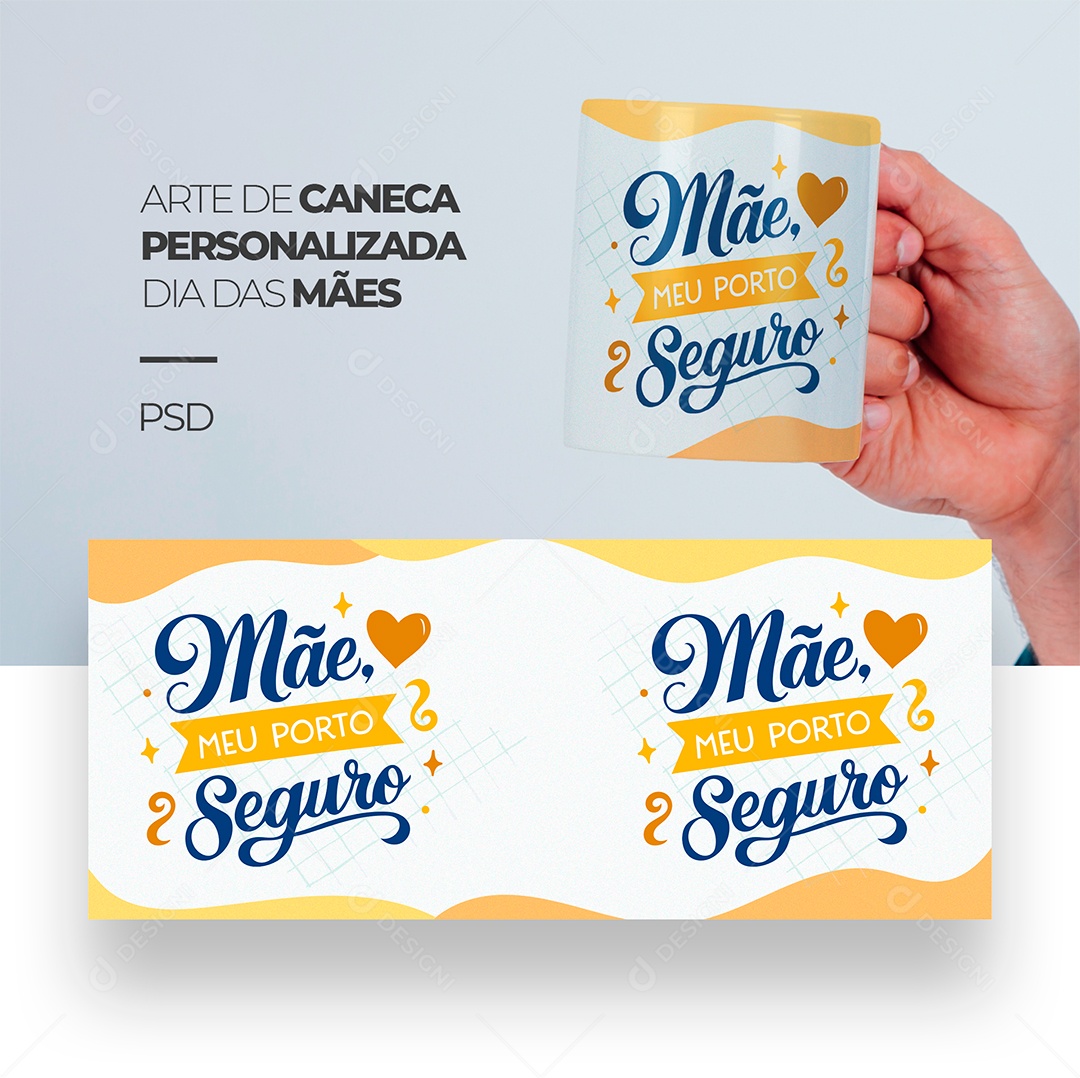 Arte de Caneca Personalizada Dia das Mães Mãe Meu Porto Seguro PSD Editável
