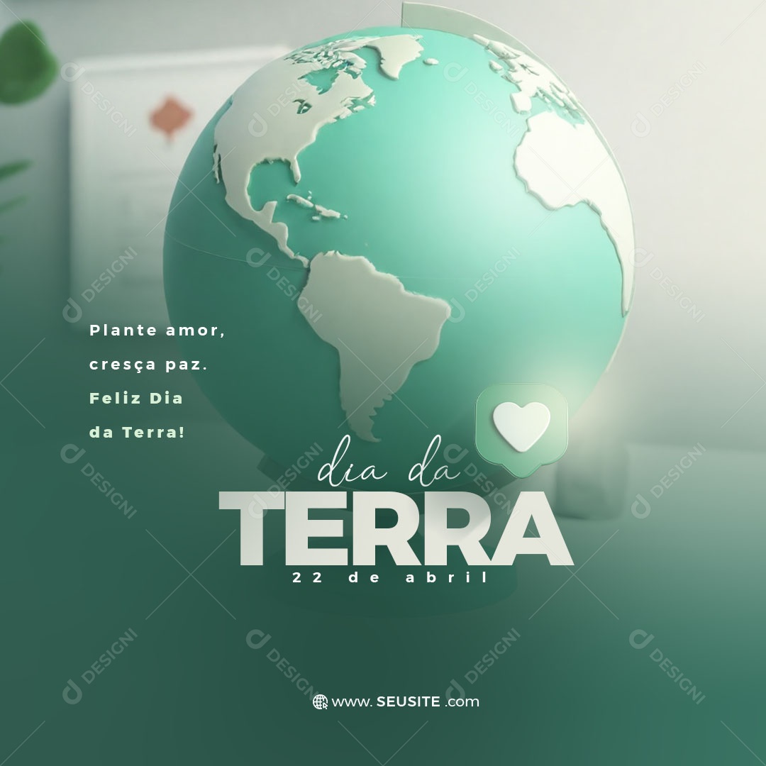 Dia da Terra 22 de Abril Plante Amor Cresça Paz Social Media PSD Editável