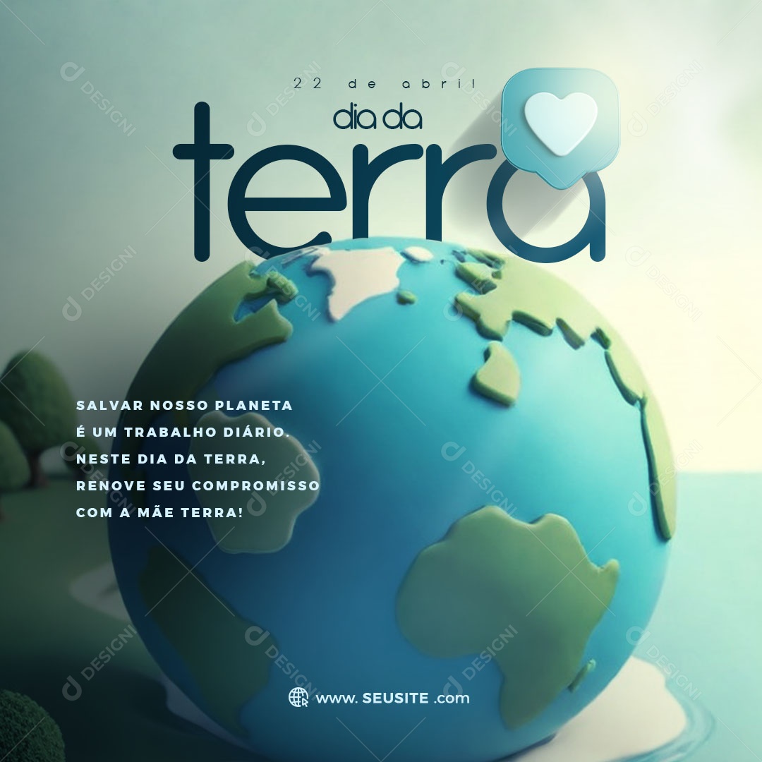 Dia da Terra 22 de Abril Salvar nosso Planeta é um Trabalho Diário Social Media PSD Editável