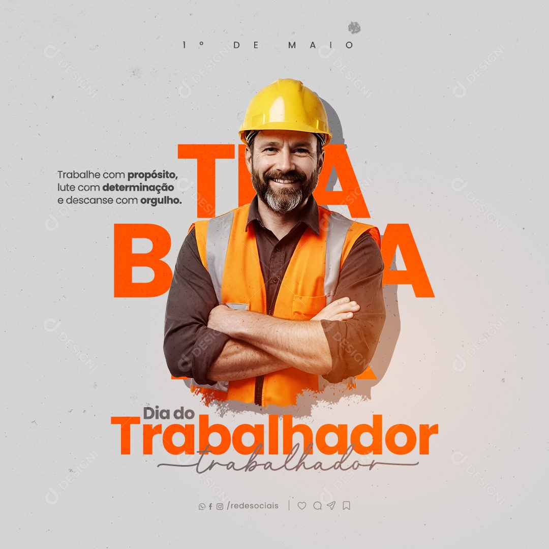 Dia do Trabalhador  01 de Maio Trabalhe com Propósito Social Media PSD Editável
