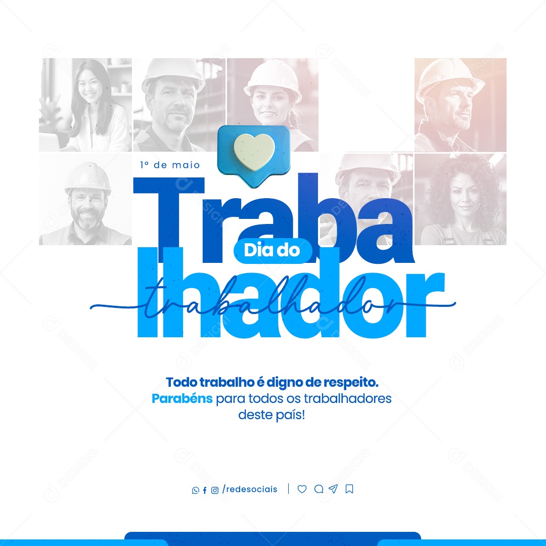Dia do Trabalhador  01 de Maio todo Trabalho é Digno de Respeito Social Media PSD Editável