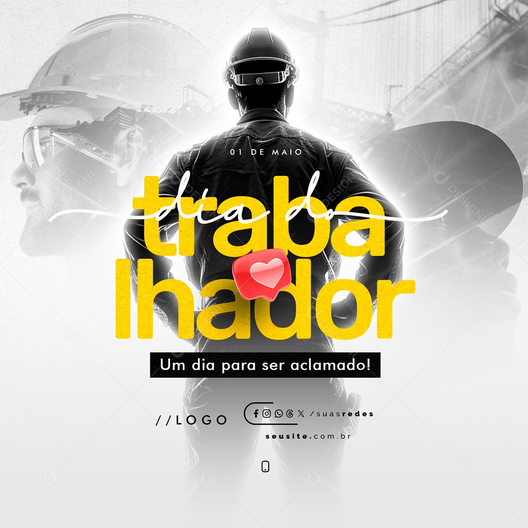 Dia Do Trabalhador 01 de Maio Um dia Para ser Aclamado Social Media PSD Editável