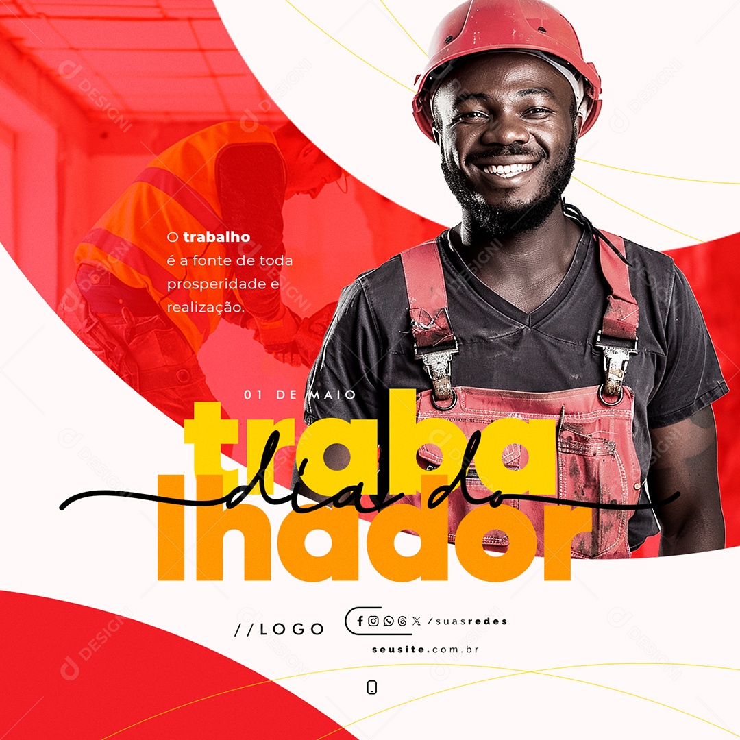 Dia Do Trabalhador 01 de Maio O Trabalho é a Fonte de Prosperidade Social Media PSD Editável