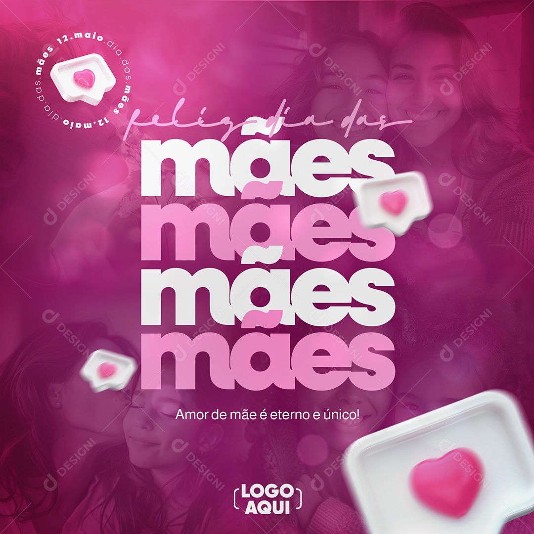 Feliz Dia das Mães 12 de Maio Amor de Mãe é Eterno Social Media PSD Editável