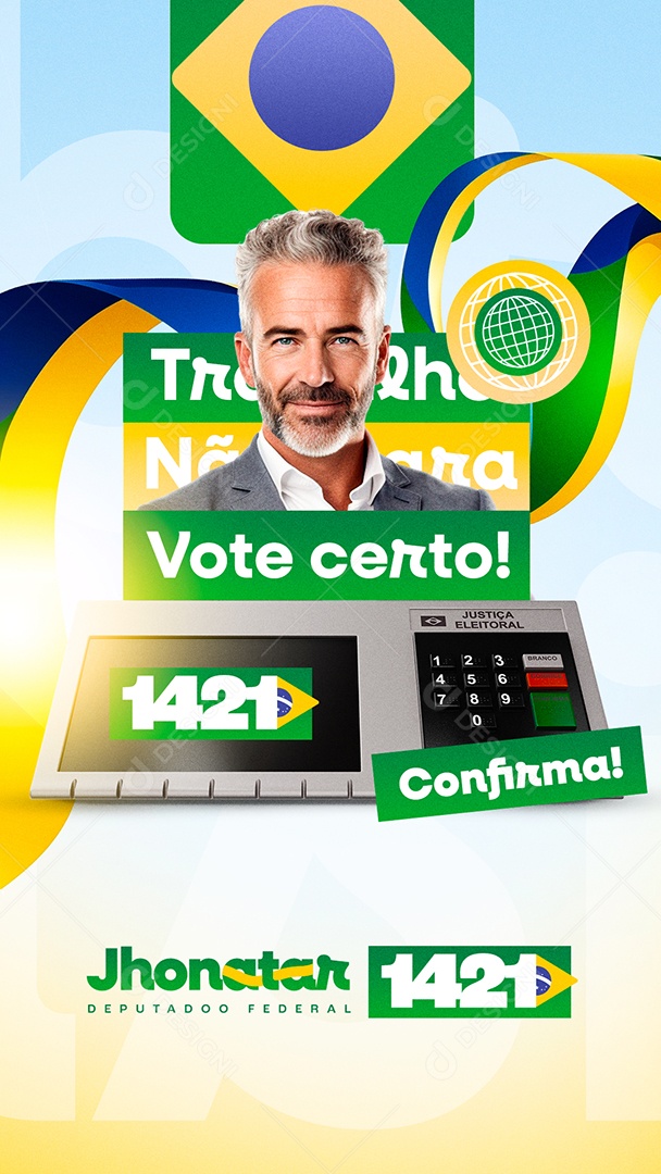 Story Eleição Trabalho Não para Vote Certo Jhonatar Social Media PSD Editável