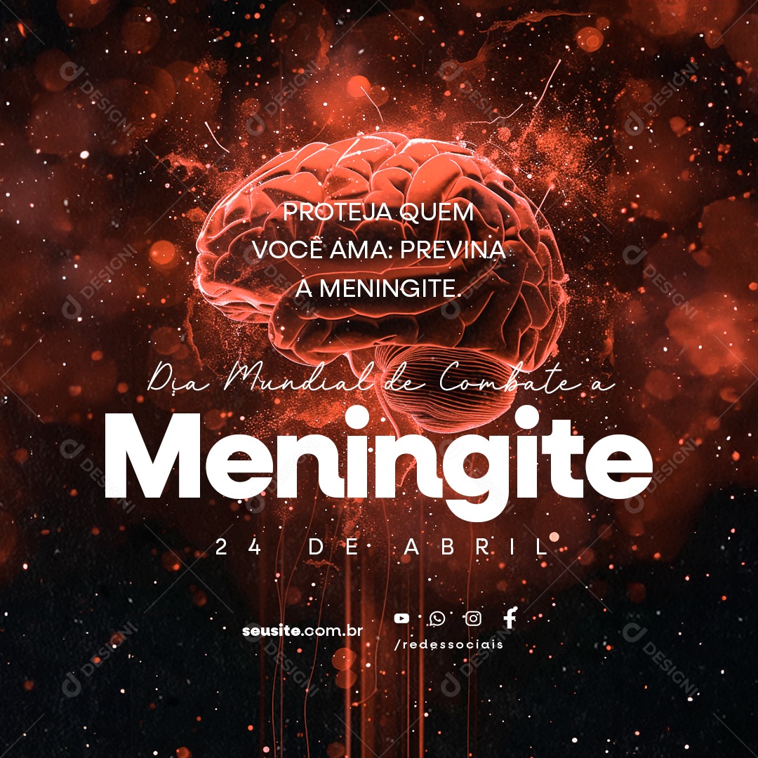 Dia Mundial de Combate a Meningite 24 De Abril Proteja Quem Você Ama Social Media PSD Editável