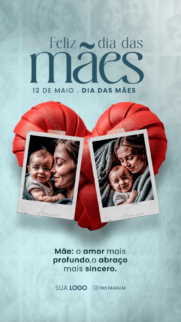 Story Feliz Dia Das Mães 12 de Maio O Amor Mais Profundo Social Media PSD Editáve