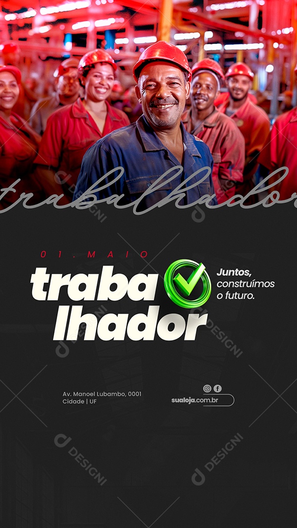 Story Dia do Trabalhador 01 de Maio Juntos Construímos o Futuro Social Media PSD Editável