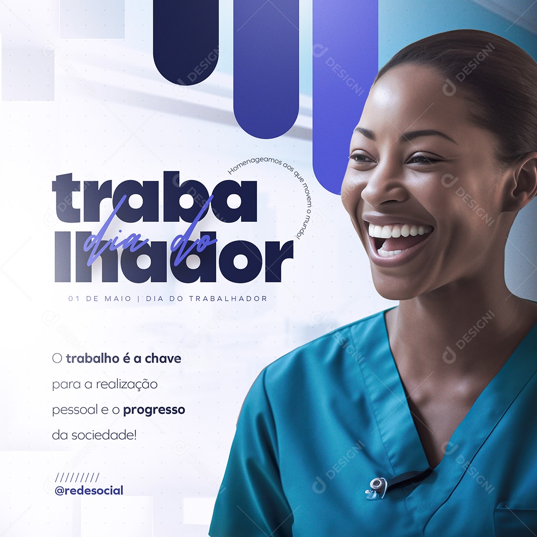 Dia do Trabalhador 01 de Maio o Trabalho é Chave para a Realização Social Media PSD Editável
