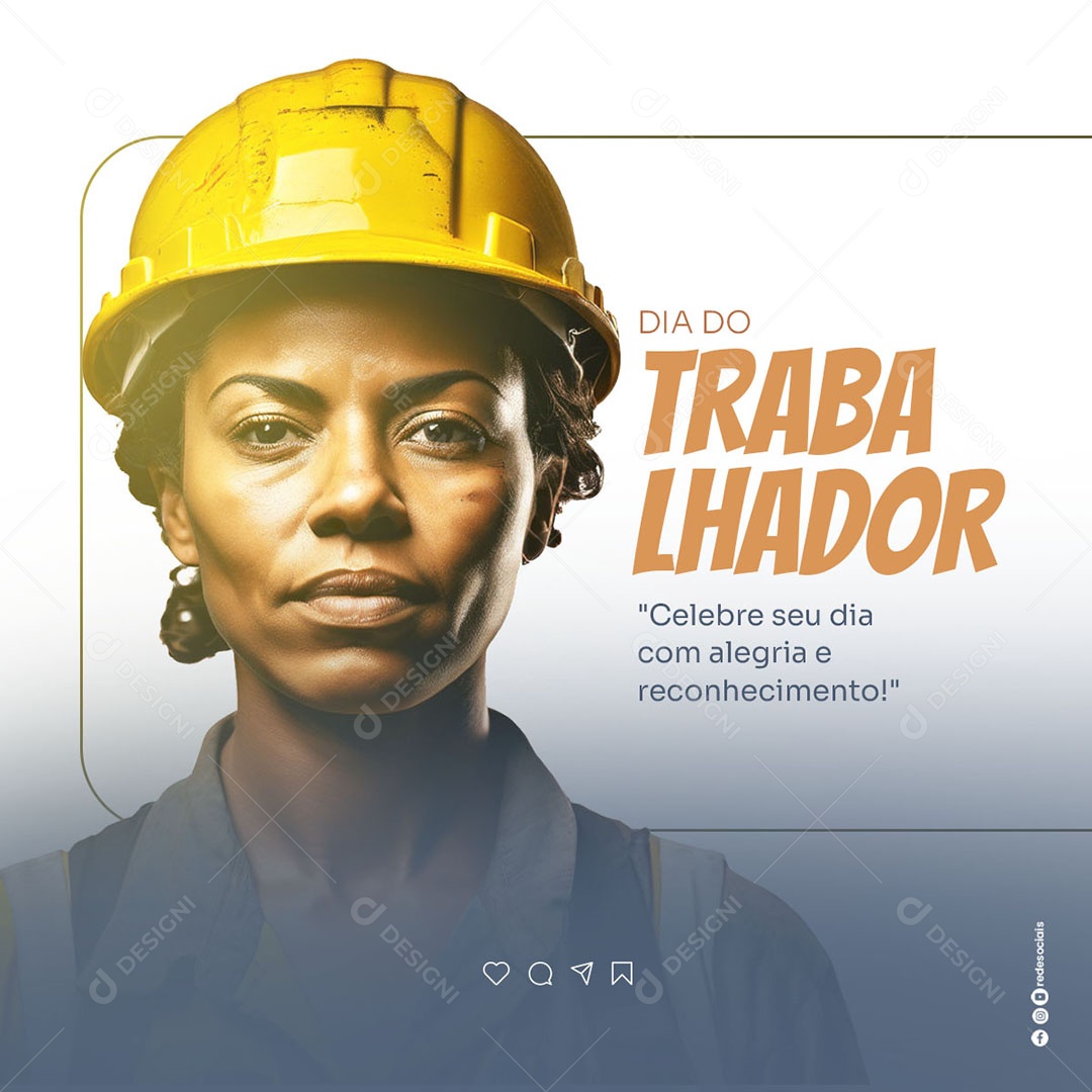Dia do Trabalhador 01 de Maio Celebre com Alegria e Reconhecimento Social Media PSD Editável