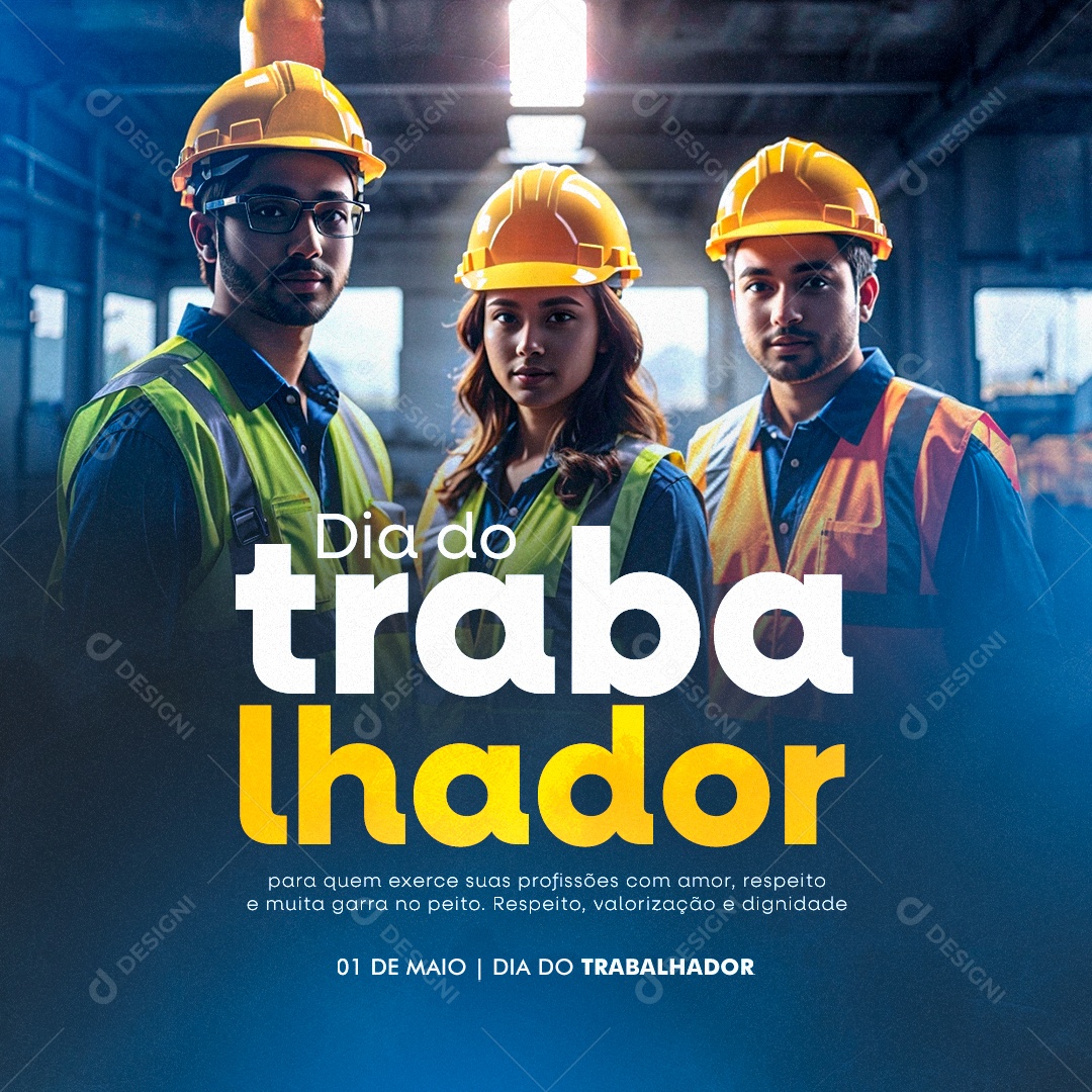 Dia Do Trabalhador 01 de Maio Para Quem Exerce suas Profissões Social Media PSD Editável
