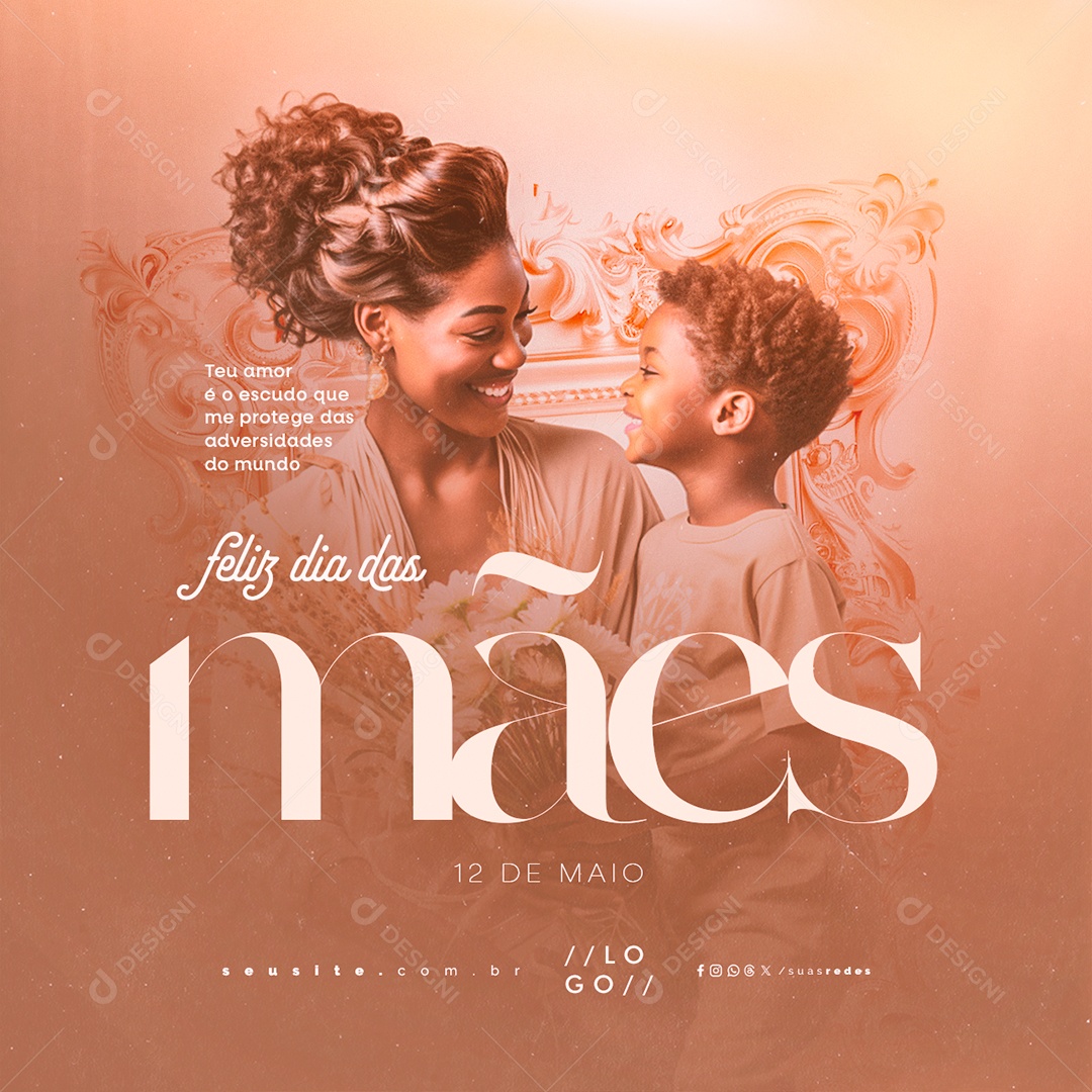 Feliz Dia Das Mães 12 de Maio Teu Amor é o Escudo Social Media PSD Editável