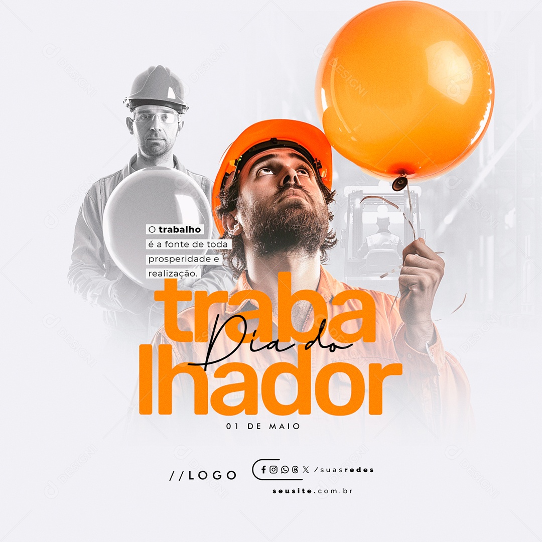 Dia Do Trabalhador 01 de Maio O Trabalho é a Fonte Social Media PSD Editável