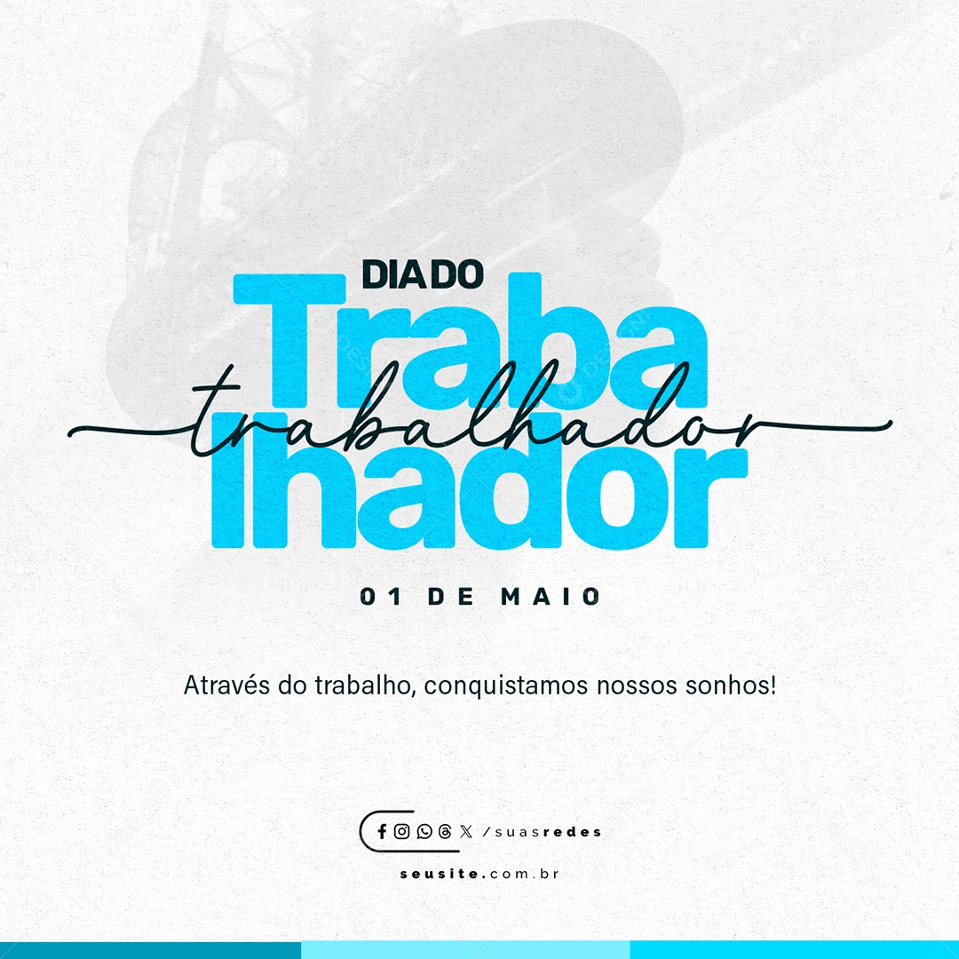 Dia Do Trabalhador 01 de Maio Através do Trabalho Social Media PSD Editável