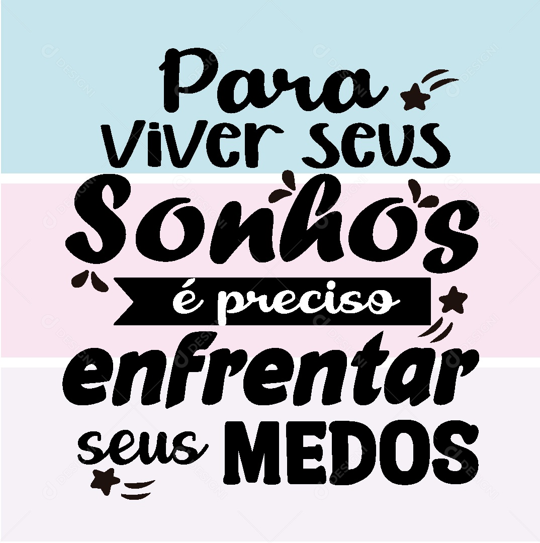 Lettering Para Viver seus Sonhos é Preciso Enfrentar Seus Medos Vetor EPS
