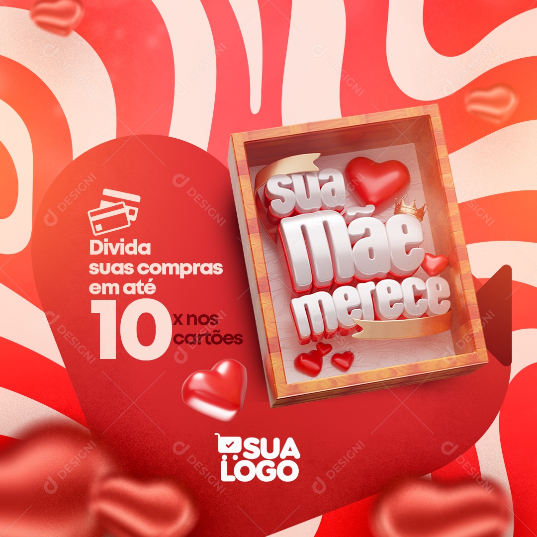 Sua Mãe Merece Fivida suas Compras em Até 10 X no Cartão Social Media PSD Editável