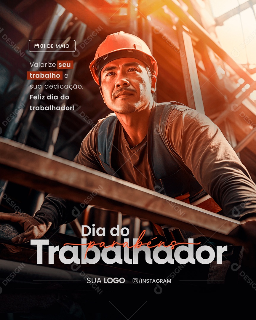 Dia do Trabalhador 01 de Maio Valorize seu Trabalho e sua Dedicação Social Media PSD Editável