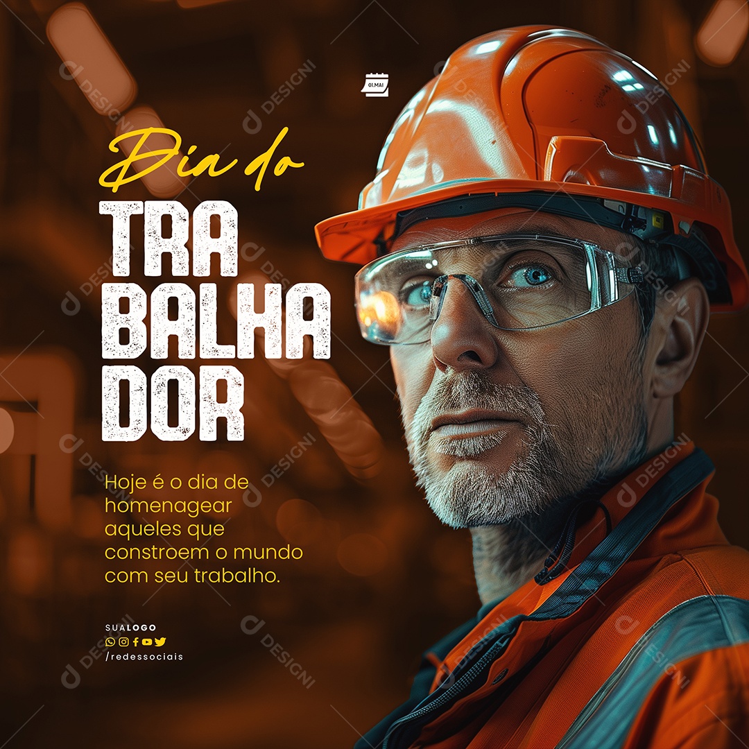 Dia do Trabalhador Aqueles que Constroem o Mundo Social Media PSD Editável