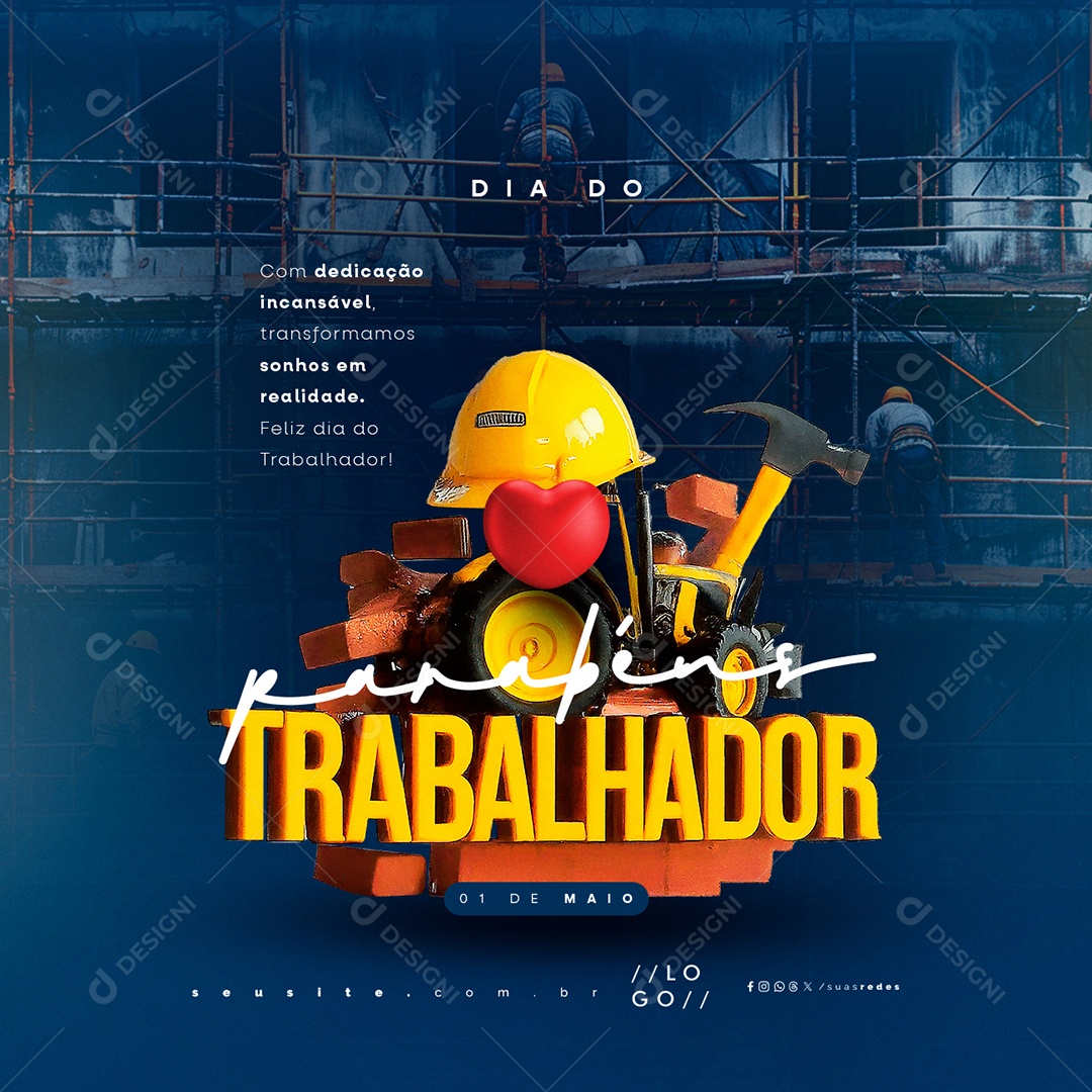 Dia Do Trabalhador 01 de Maio Parabéns Social Media PSD Editável