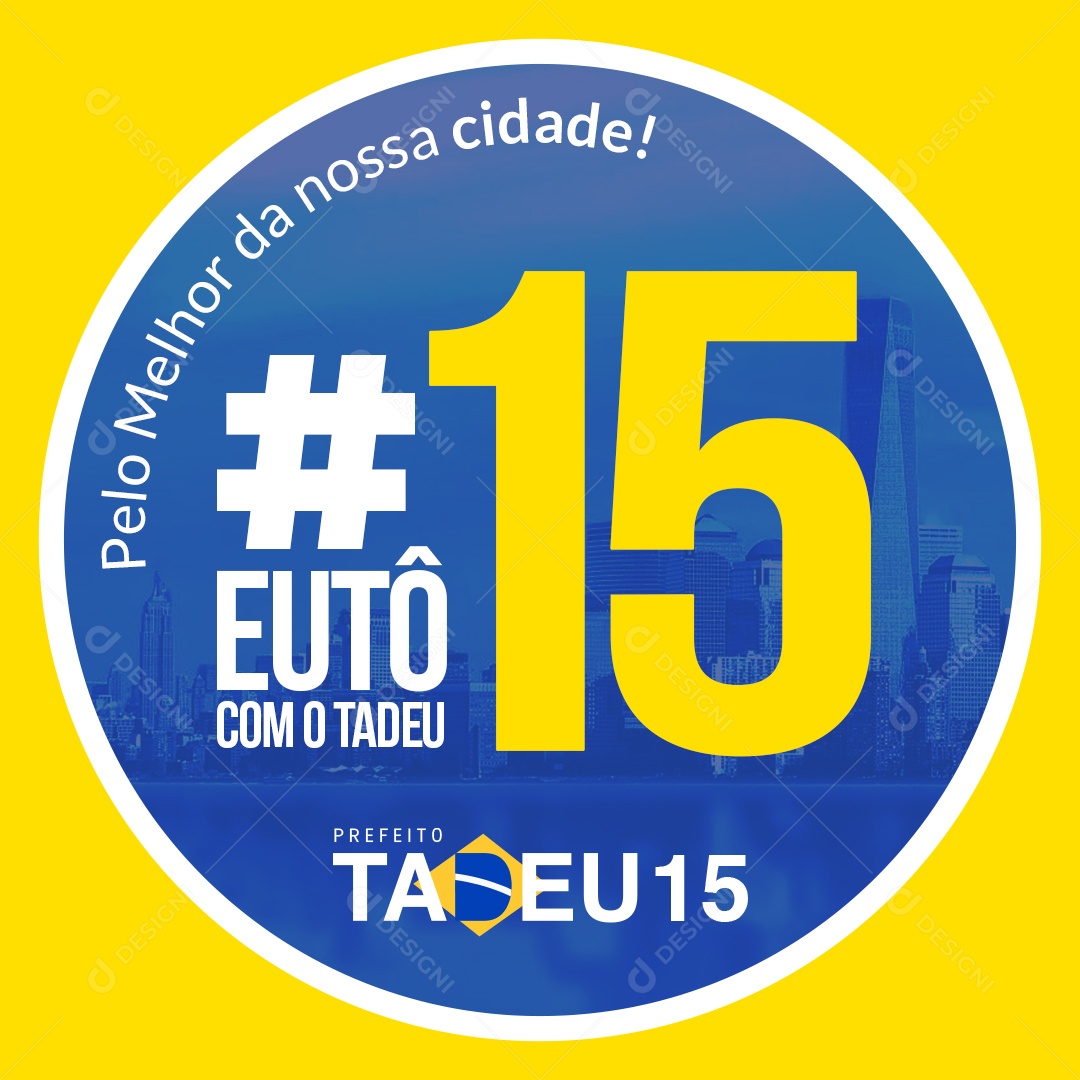 Política Bottom Prefeito Tadeu Pelo Melhor da Nossa Cidade PSD Editável