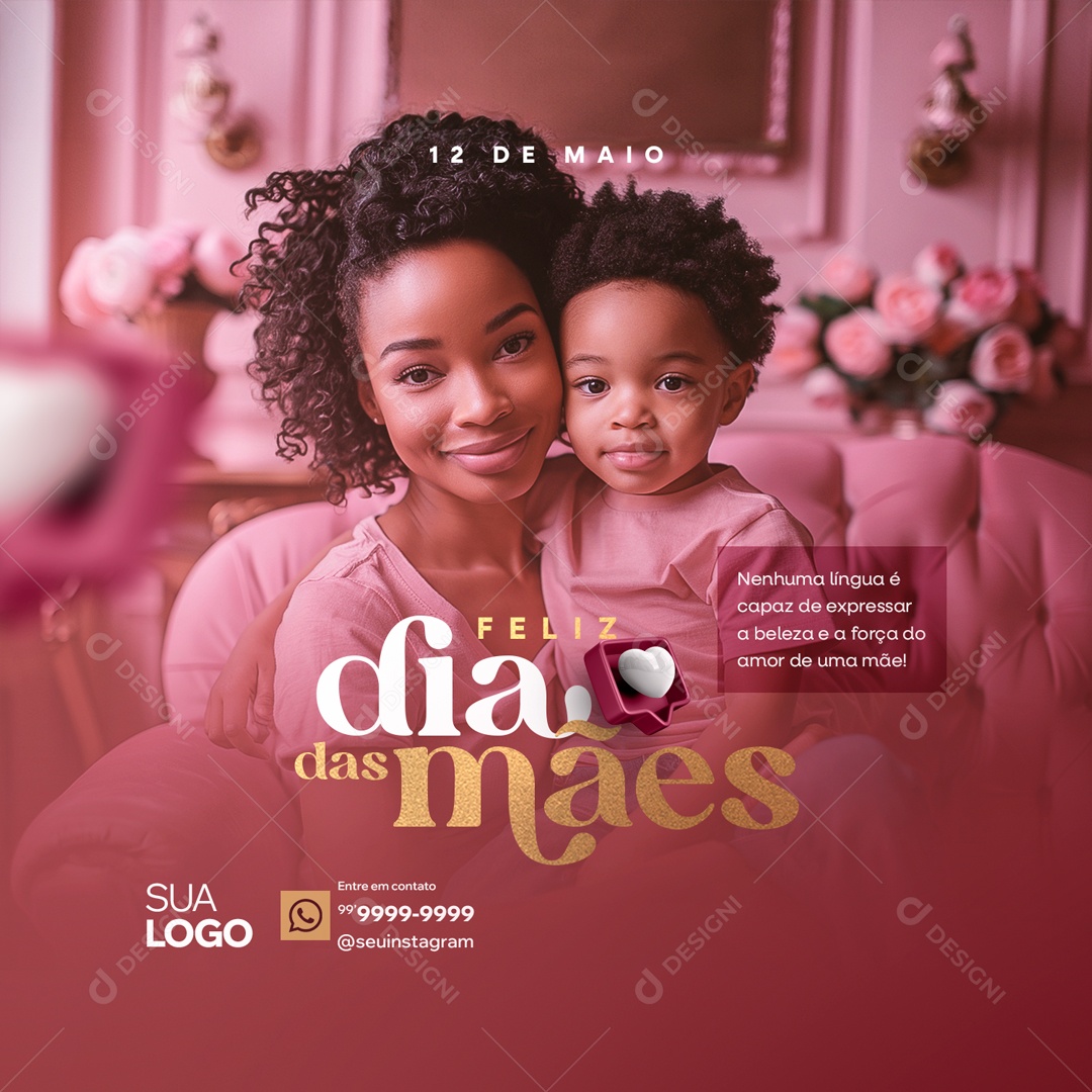 Dia das Mães 12 de Maio Língua é Capaz de Expressar a Beleza e a Força do Amor Social Media PSD Editável