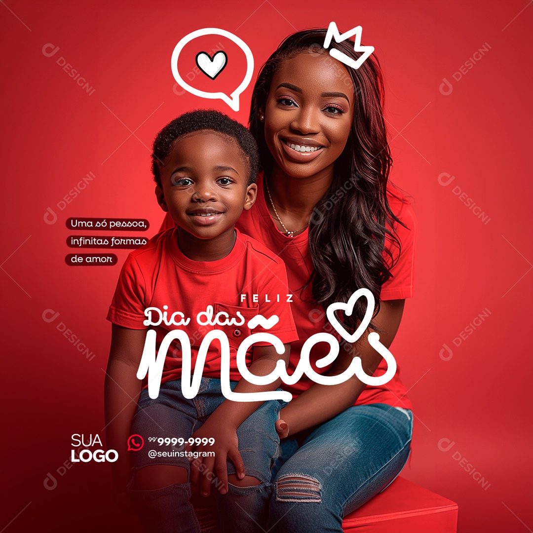 Dia das Mães 12 de Maio uma só Pessoa Infinitas Formas de Amor Social Media PSD Editável